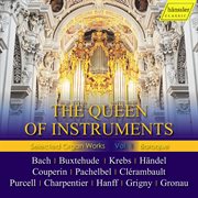 The Queen Of Instruments : Selected Organ Works, Vol. 1 cover image