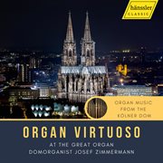 Organ Virtuoso : Organ Music From The Kölner Dom cover image