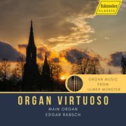 Organ Virtuoso : Organ Music From Ulmer Münster cover image