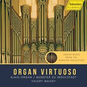 Organ Virtuoso : Organ Music From The Münster Ingolstadt cover image