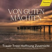 Von Guten Mächten : Trauer Trost Hoffnung Zuversicht cover image