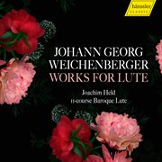 Johann Georg Weichenberger : Lute Works cover image