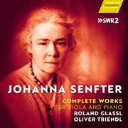 Johanna Senfter - Complete Works For Viola And Piano : Complete Works For Viola And Piano cover image
