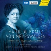 Mathilde Kralik Von Meyerswalden : Piano Trio / Violin Sonata/ Nonet cover image