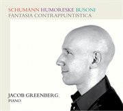 Schumann : Humoreske. Busoni. Fantasia Contrappuntistica cover image