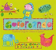Coloreando. Traditional Songs For Children In Spanish cover image