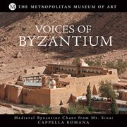 Voices Of Byzantium : Medieval Byzantine Chant From Mt. Sinai cover image