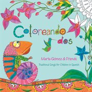 Coloreando Dos : Traditional Songs For Children In Spanish cover image