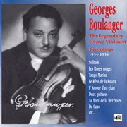 Georges Boulanger : The Great Gypsy Violinist – 1934. 1939 Recordings cover image