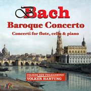 J.s. & C.p.e. Bach : Concerti For Flute, Cello & Piano cover image