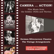 Camera... Action! : German Silverscreen Classics – The Vintage Arrangements cover image