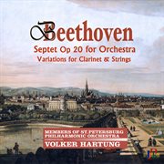 Beethoven : Septet In E-Flat Major, Op. 20 And Andante & Variations In D Major, Woo 44b cover image