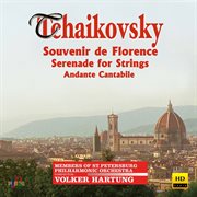 Tchaikovsky : Souvenir De Florence, Serenade For Strings & Andante Cantabile cover image