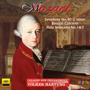 Mozart : Symphony No. 40 In G Minor, Bassoon Concerto & Flute Serenades Nos. 1 & 3 cover image