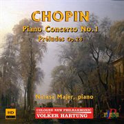 Chopin : Piano Concerto No. 1 In E Minor, Op. 11 & 2 Préludes (live) cover image