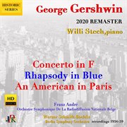 Gershwin : Rhapsody In Blue, Concerto In F Major & An American In Paris cover image