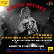 Sidney Bechet At The 1949 International Jazz Festival Of Paris (2021 Remaster) cover image