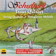 Schubert : Piano Quintet In A Major, Op. 114, D. 667 "Trout" & Other Works cover image