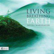 Meira Warshauer : Living Breathing Earth cover image