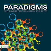 Paradigms : New Sounds For The Modern Orchestra cover image