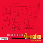 Vercoe : Kleemation And Other Works cover image