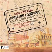 Lingering longings : music for clarinet and piano. Vol. 2 cover image