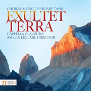 Exultet Terra : Choral Music Of Hilary Tann cover image