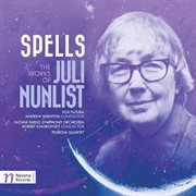 Spells : Works Of Juli Nunlist cover image