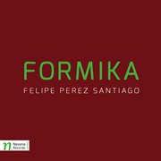 Felipe Pérez Santiago : Formika cover image