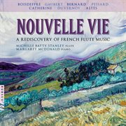 Nouvelle Vie : A Rediscovery Of French Flute Music cover image