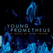 Mark Volker : Young Prometheus cover image