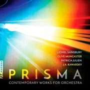 Prisma : Contemporary Works For Orchestra cover image