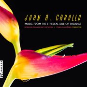 John A. Carollo : Music From The Ethereal Side Of Paradise cover image