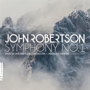 John Robertson : Symphony No. 1 cover image