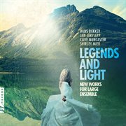 Legends & Light : New Works For Large Ensemble cover image