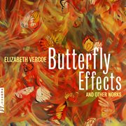 Vercoe : Butterfly Effects & Other Works cover image