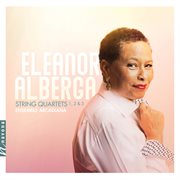 Eleanor Alberga : String Quartets Nos. 1-3 cover image