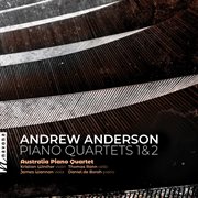 Andrew Anderson : Piano Quartets cover image