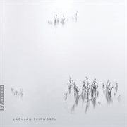 Lachlan Skipworth : Chamber Works cover image