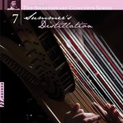 The Shakespeare Concerts Series, Vol. 7 : Summer's Distillation cover image