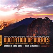 Quotation Of Queries: Choral Encounters Of Hong Kong, China And The Distant West cover image