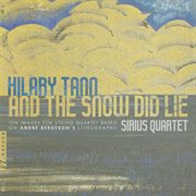 Hilary Tann : And The Snow Did Lie cover image
