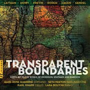 Transparent Boundaries : Songs Set To The Words Of Dickinson, Whitman & Emerson cover image