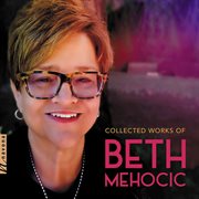 Collected Works Of Beth Mehocic cover image