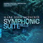 Mark John Mcencroe : Symphonic Suite No. 3 "The Forest And The Mountains" cover image