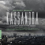 Kassandra : A Chamber Opera In Five Scenes cover image