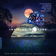 Inviting Worlds : New Works For Large Ensemble, Vol. 2 cover image