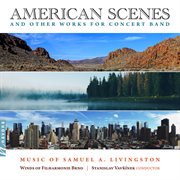 Samuel A. Livingston : American Scenes & Other Works For Concert Band cover image