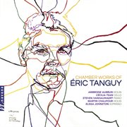 Éric Tanguy : Chamber Works cover image