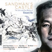 Sandman's Castle : The Solo And Duo Works Of Vincent Ho cover image